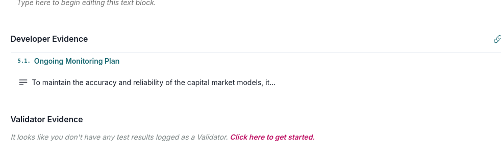 A webpage section displaying two main headings: Developer Evidence and Validator Evidence. Under Developer Evidence, there is a subheading labeled 5.1 Ongoing Monitoring Plan in blue, followed by a paragraph starting with To maintain the accuracy and reliability of the capital market models, it.... Below this, Validator Evidence contains a message stating It looks like you don’t have any test results logged as a Validator, followed by a clickable link in red text reading Click here to get started. The layout is simple with text aligned to the left and ample white space surrounding the elements.